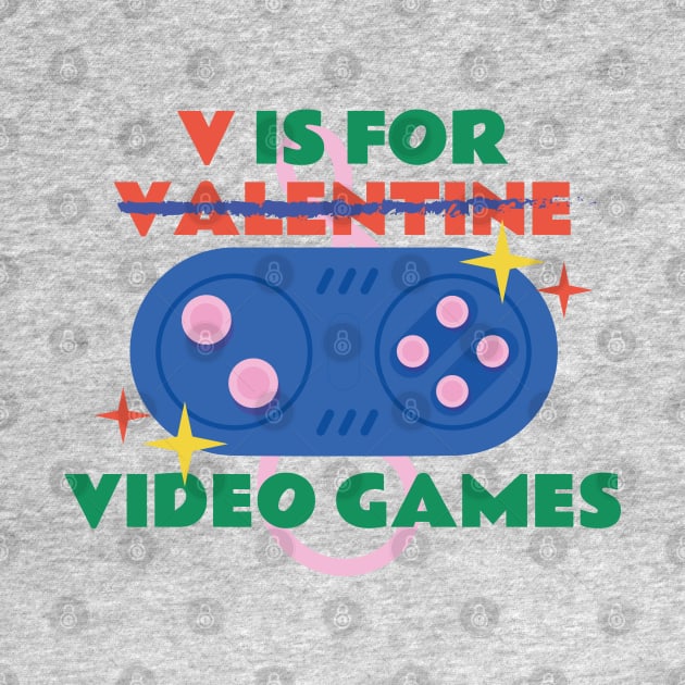 V Is For Video Games Funny Valentines Day Gamer by Exosia store